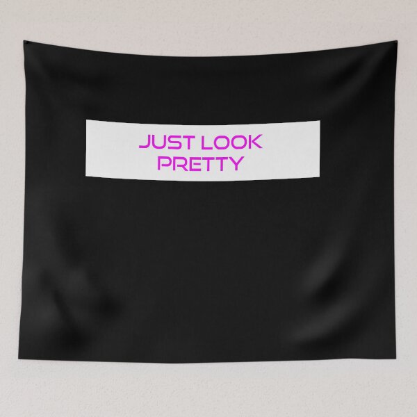 Item preview, Just Look pretty designed and sold by porfysoundtrack.