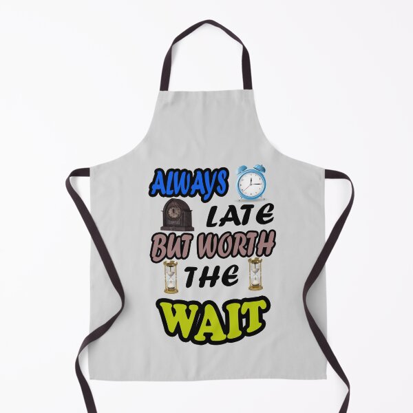 Item preview, Always late but worth the wait designed and sold by Fashimation20.
