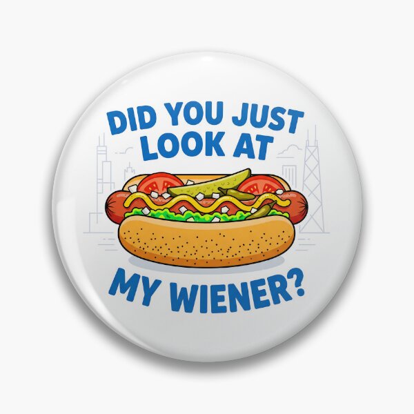 Item preview, Did You Just Look At My Wiener? Chicago Style Hot Dog Graphic designed and sold by ThreadRiotTees.