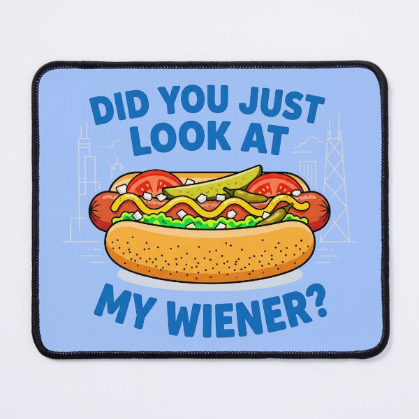 Item preview, Did You Just Look At My Wiener? Chicago Style Hot Dog Graphic designed and sold by ThreadRiotTees.