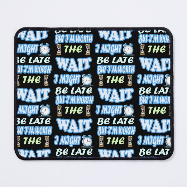 Item preview, Always late but worth the wait designed and sold by Fashimation20.