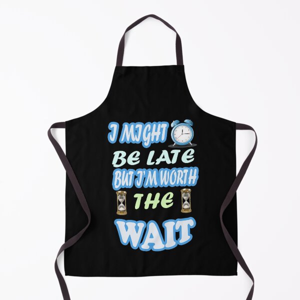 Item preview, Always late but worth the wait designed and sold by Fashimation20.
