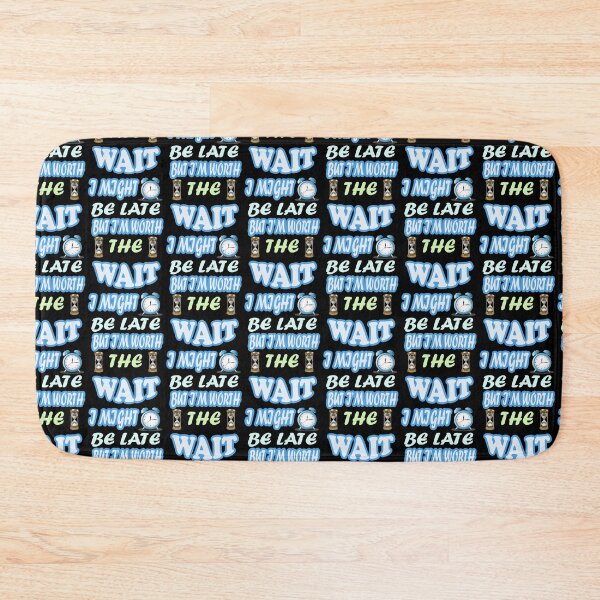 Item preview, Always late but worth the wait designed and sold by Fashimation20.