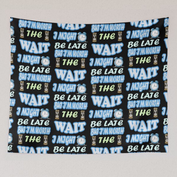 Item preview, Always late but worth the wait designed and sold by Fashimation20.