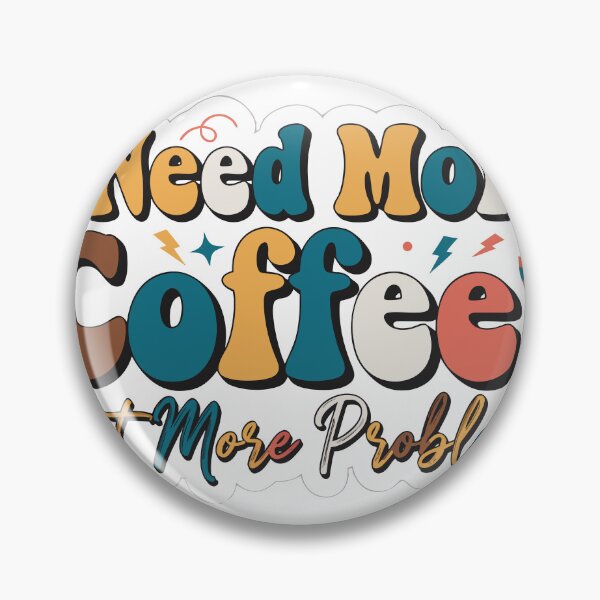 Item preview, I Need More Coffee, Not More Problems designed and sold by inkfusionhub99.