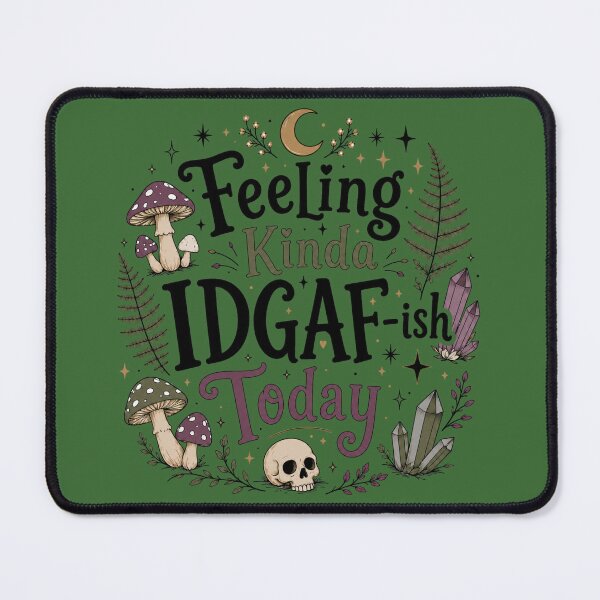 Item preview, Feeling Kinda IDGAF-ish Today | Whimsical Gothic Cottagecore Typography designed and sold by ALittleOddShop.