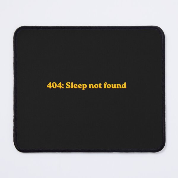 Item preview, 404 Sleep Not Found Funny Programmer Quote designed and sold by cozy-creative.