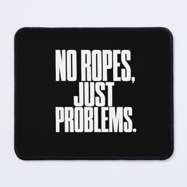 Item preview, No Ropes Just Problems Funny Bouldering Design for Rock Climbers and Gym Boulderers designed and sold by The Junto Shop.
