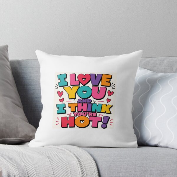 Item preview, I LOVE YOU AND I THINK YOU'RE HOT designed and sold by  CrimsonBloomSyndicate .