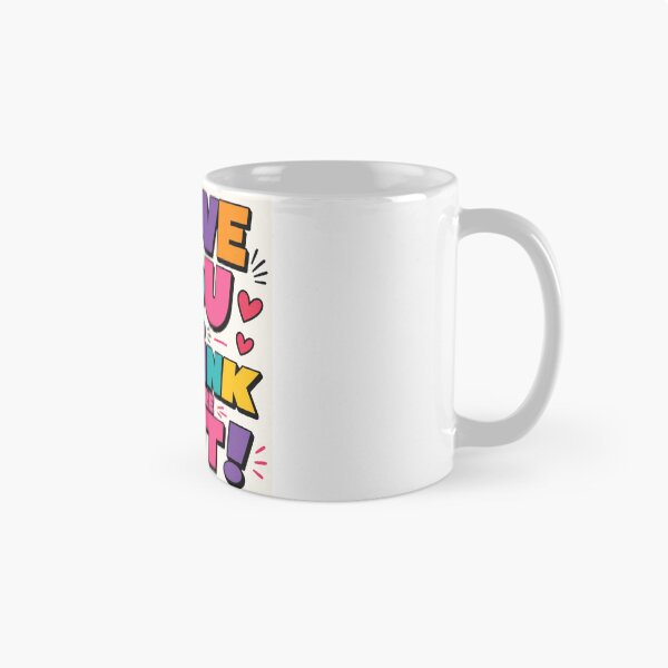 Item preview, I LOVE YOU AND I THINK YOU'RE HOT designed and sold by  CrimsonBloomSyndicate .