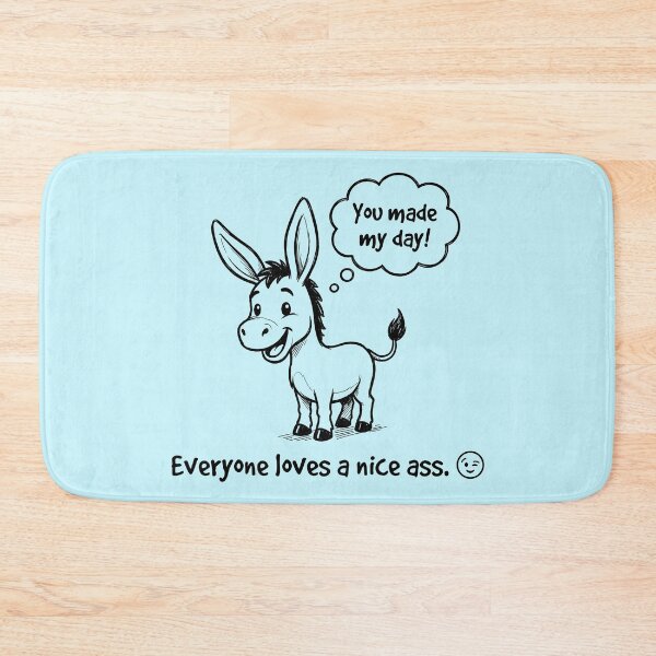 Item preview, You Made My Day! Everyone Loves a Nice Ass Donkey Graphic designed and sold by ThreadRiotTees.