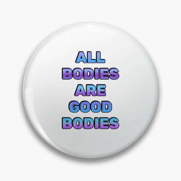 Item preview, All bodies are good bodies - body positive designed and sold by Inspirationmotivation.
