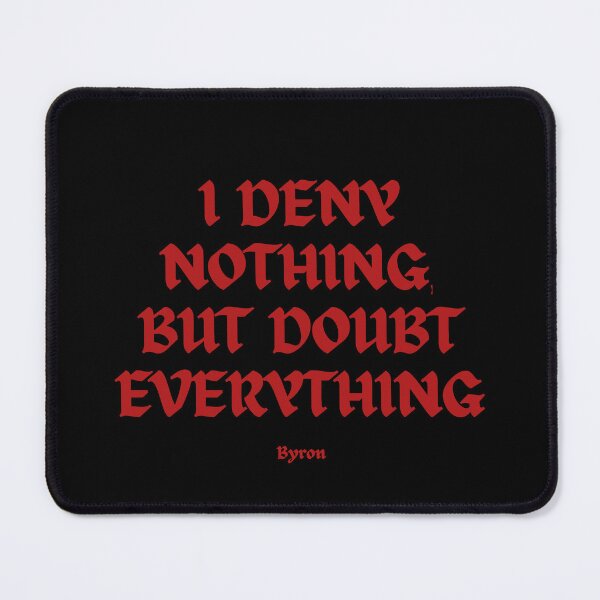 Item preview, I Deny Nothing, But Doubt Everything. designed and sold by jamesgerardking.