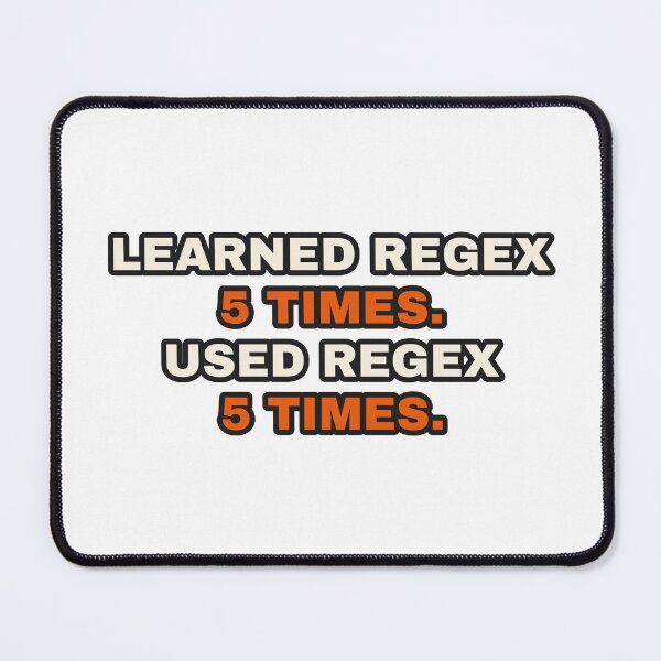 Item preview, Learned Regex 5 Times Used Regex 5 Times Funny Programmer designed and sold by LGTM Supply.