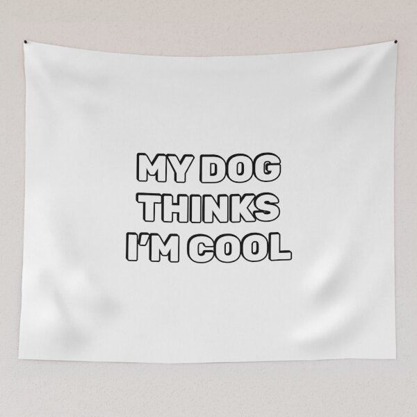 Item preview, My Dog Thinks Im Cool - funny dog lovers designed and sold by Inspirationmotivation.