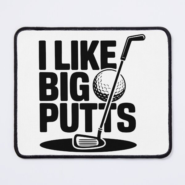 Item preview, I Like Big Putts designed and sold by theartfulaspie.