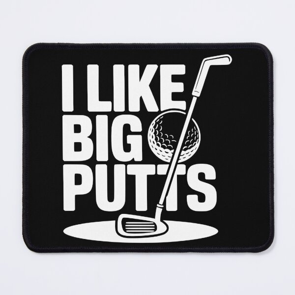 Item preview, I Like Big Putts designed and sold by theartfulaspie.