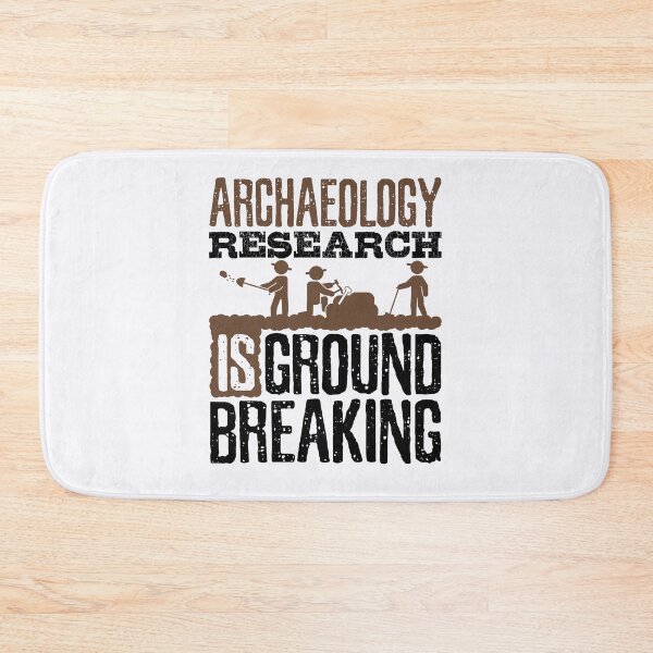 Item preview, Archaeology Research Is Groundbreaking designed and sold by jaygo.