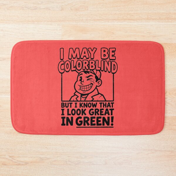 Item preview, I May Be Colorblind But I Know That I Look Great In Green designed and sold by ThreadRiotTees.