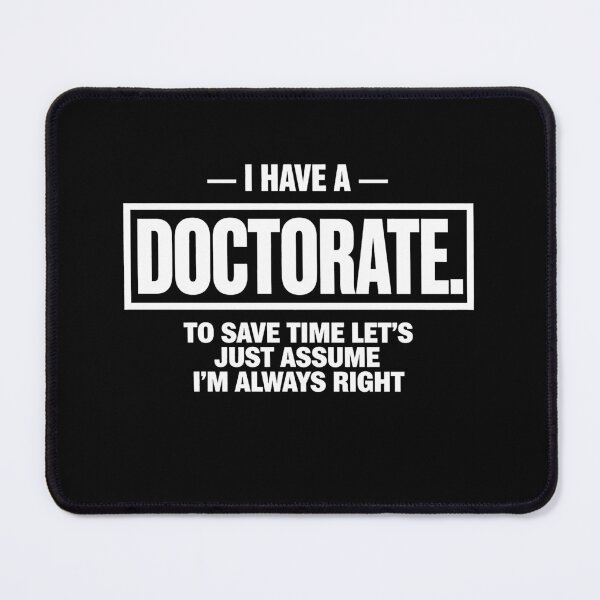 Item preview, I Have A Doctorate Funny Doctoral Degree Graduation PhD designed and sold by viectory.