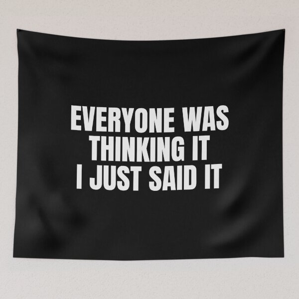 Item preview, Everyone was thinking it I just said it designed and sold by Dondonmart.
