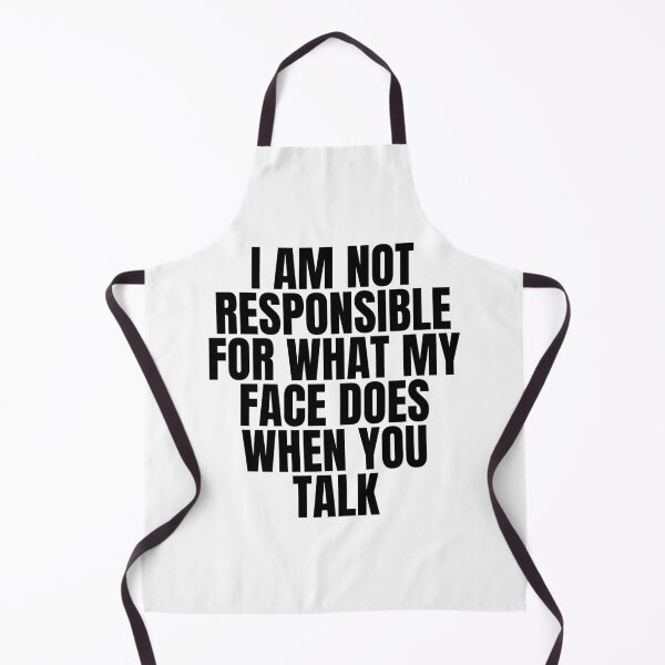 Item preview, I am not responsible for what my face does when you talk designed and sold by Dondonmart.