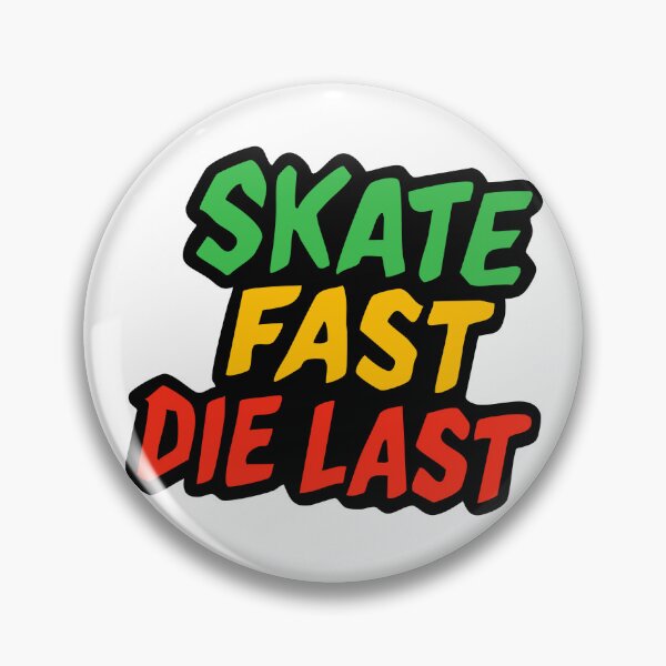 Item preview, SKATE FAST DIE LAST designed and sold by JJNameArt.