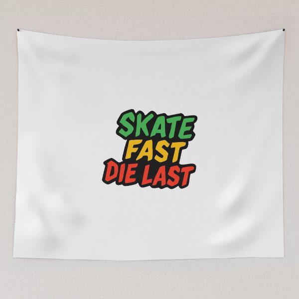 Item preview, SKATE FAST DIE LAST designed and sold by JJNameArt.