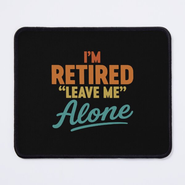 Item preview, I'm Retired Leave Me Alone Funny Retirement designed and sold by gunaone-design.