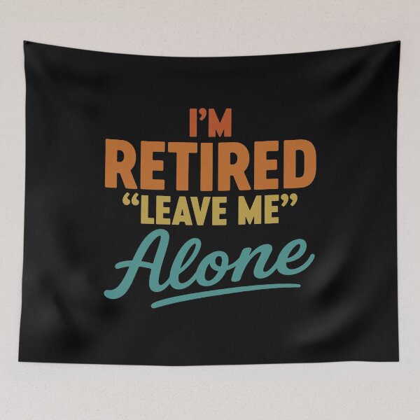 Item preview, I'm Retired Leave Me Alone Funny Retirement designed and sold by gunaone-design.