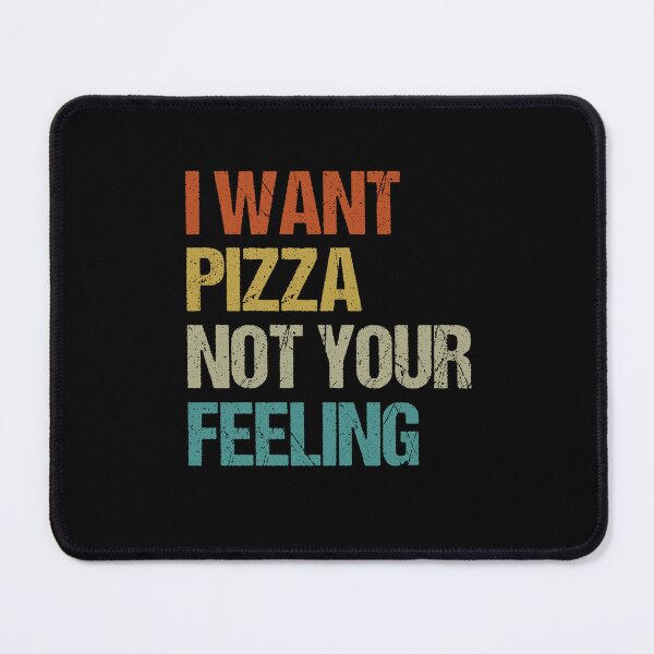 Item preview, I Want Pizza Not Your Feeling designed and sold by gunaone-design.