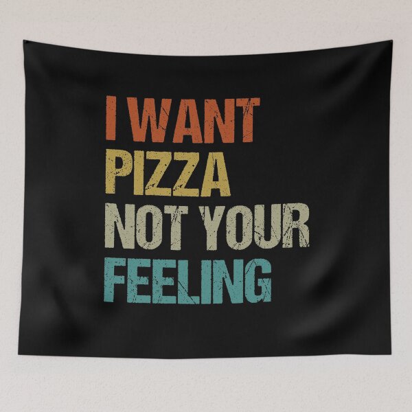 Item preview, I Want Pizza Not Your Feeling designed and sold by gunaone-design.