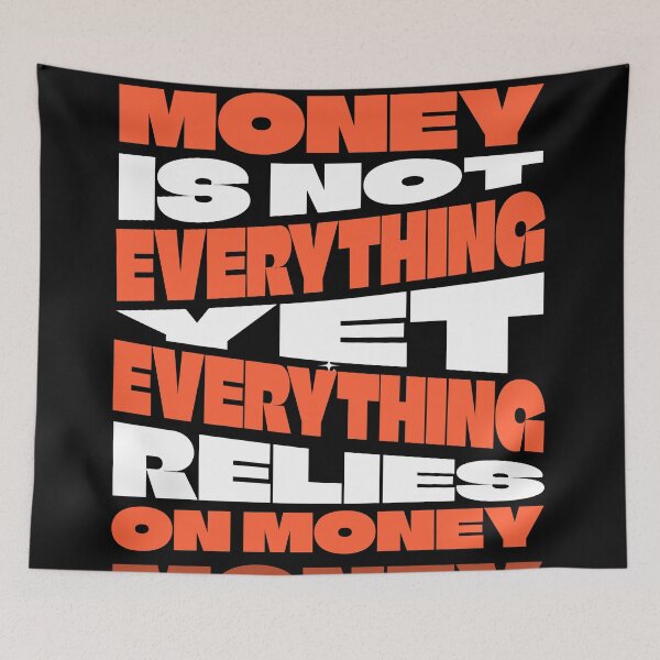 Item preview, Money Is Not Everything Yet Everything Relies On Money - Bold Typographic Art designed and sold by AVNGR-Design.