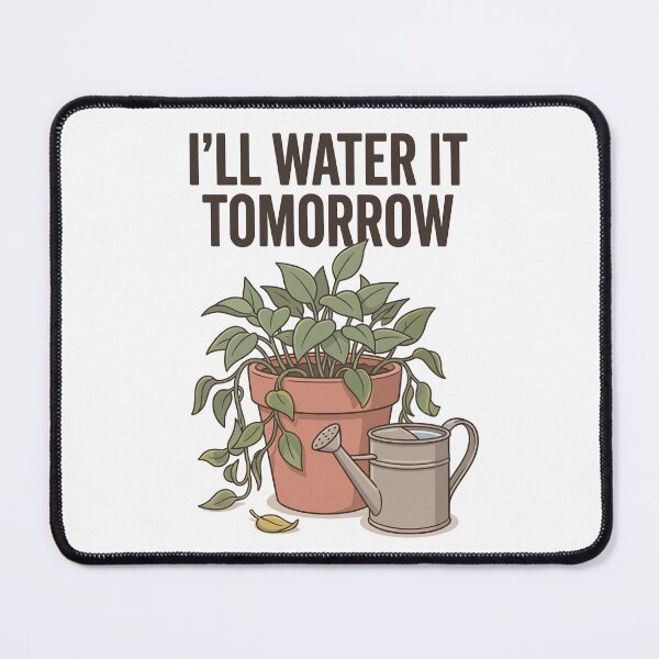 Item preview, I'll Water It Tomorrow designed and sold by Northbound Press.