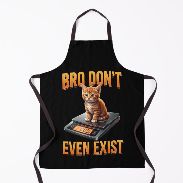 Item preview, Bro Don't Even Exist | Funny Kitten Meme Cat Humor designed and sold by MAJCO-ART.