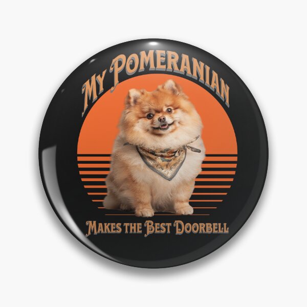 Item preview, My Pomeranian Makes the Best Doorbell, Humor designed and sold by PawPlanetPro.
