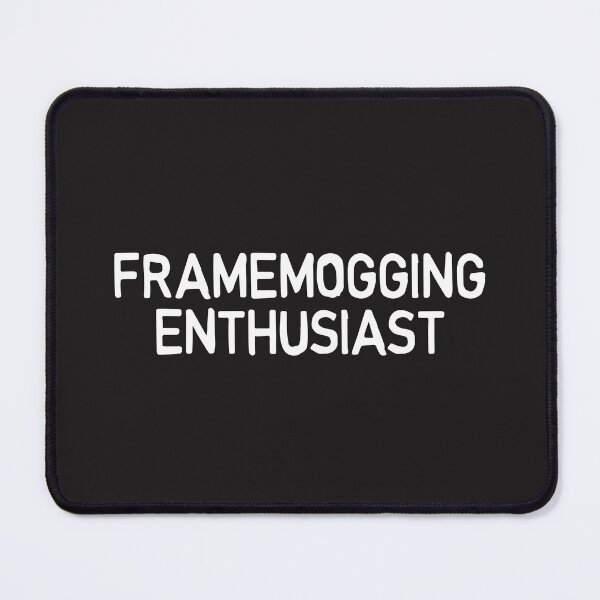 Item preview, FRAMEMOGGING ENTHUSIAST Manosphere Looksmaxxing Meme white designed and sold by TackyTime.