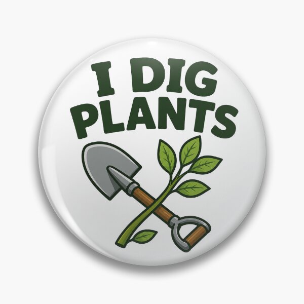 Item preview, I Dig Plants Funny Gardening designed and sold by EastEndTownie.