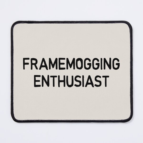 Item preview, FRAMEMOGGING ENTHUSIAST Manosphere Looksmaxxing Meme black designed and sold by TackyTime.