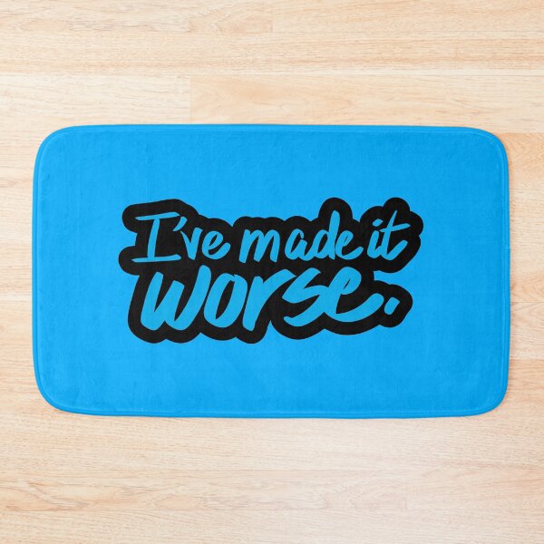 Item preview, I've Made It Worse designed and sold by checkoutmyengine.