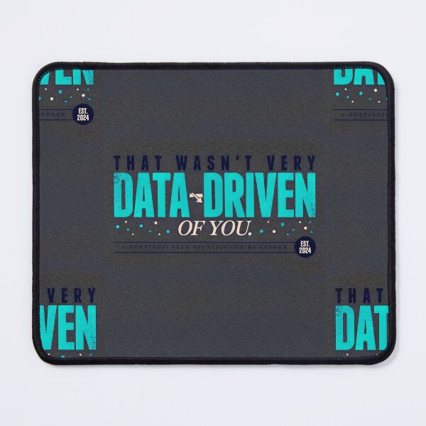 Item preview, That wasn't very data-driven of you designed and sold by Agu210.