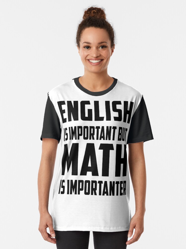 english is important but math is importanter t shirt