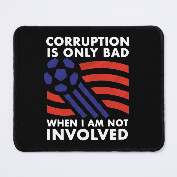 Item preview, Corruption Is Only Bad When I Am Not Involved designed and sold by Soceitiz.