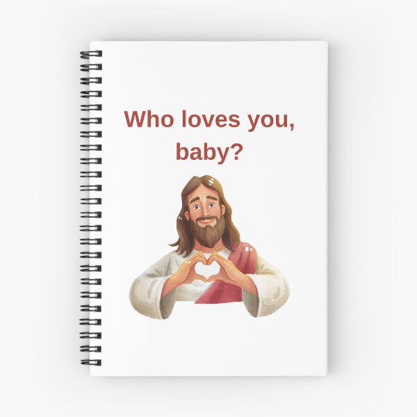 Item preview, Who Loves You Baby - Jesus Christian Humor Design designed and sold by Liberty To Go.