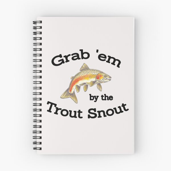 Item preview, Funny Grab 'Em By The Trout Snout Fishing  designed and sold by BackwoodsFeral.