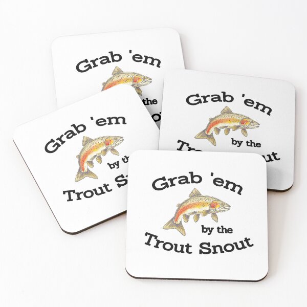 Item preview, Funny Grab 'Em By The Trout Snout Fishing  designed and sold by BackwoodsFeral.