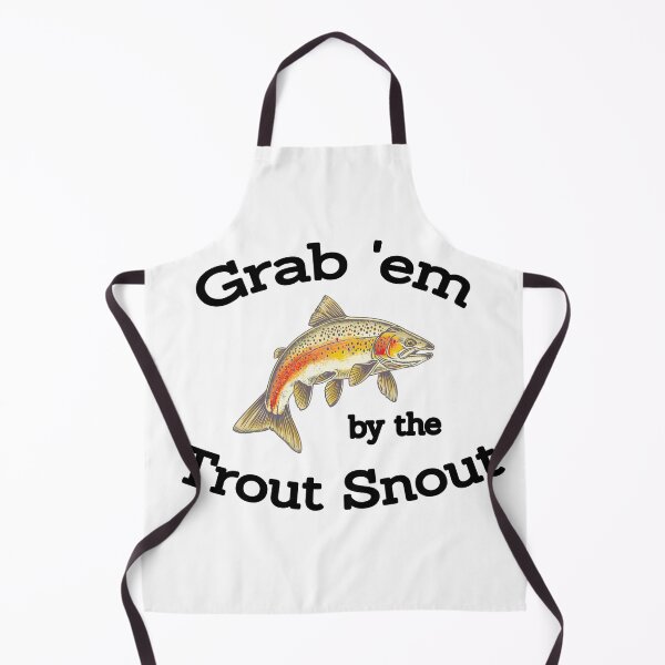 Item preview, Funny Grab 'Em By The Trout Snout Fishing designed and sold by BackwoodsFeral.