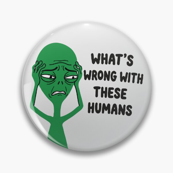Item preview, RetroAlien What's Wrong With These Humans designed and sold by Gkinoki.