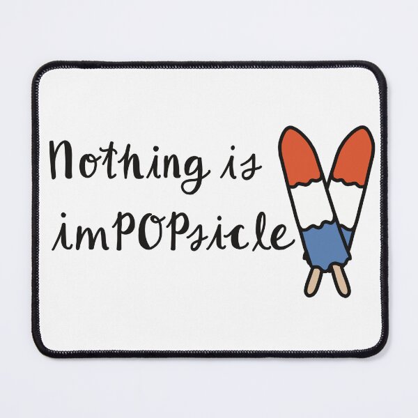 Item preview, Nothing is ImPOPsicle Quote - Black designed and sold by CreationsByMR.