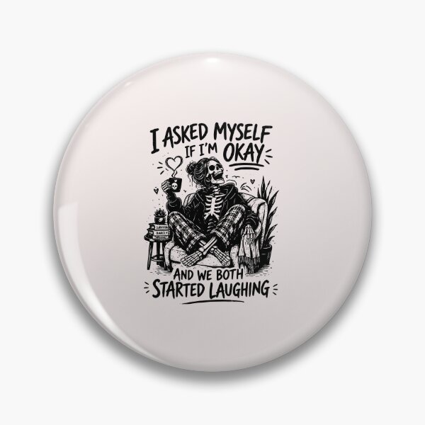 Item preview, I Asked Myself If Im Okay And We Both Started Laughing Sarcastic Skeleton designed and sold by mari-kayden.